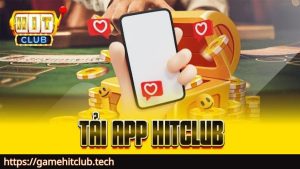 Hướng dẫn quy trình tải app Hitclub về thiết bị